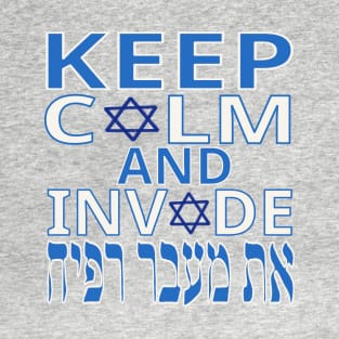 Keep Calm and Invade Rafah T-Shirt
